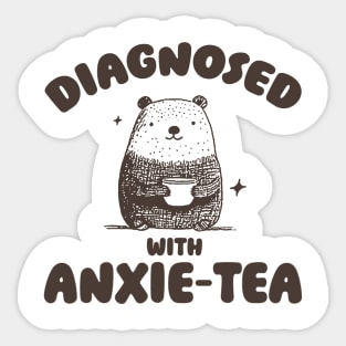 Diagnosed With Anxie-Tea, Funny Anxiety Shirt, Anxious T Shirt, Dumb Y2k Shirt, Stupid Bear Shirt, Cartoon Tee, Silly Retro Meme Sticker